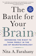 The Battle for Your Brain: Defending the Right to Think Freely in the Age of Neurotechnology