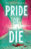 Pride Or Die: a Novel