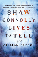 Shaw Connolly Lives to Tell: a Novel (a Shaw Connolly Mystery, 1)