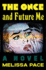 The Once and Future Me: a Novel