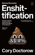 Enshittification, Why Everything Suddenly Got Worse and What to Do About It