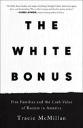The White Bonus: Five Families and the Cash Value of Racism in America