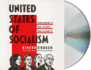 United States of Socialism: Who's Behind It. Why It's Evil. How to Stop It