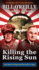 Killing the Rising Sun: How America Vanquished World War II Japan (Bill O'Reilly's Killing Series)