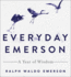 Everyday Emerson: a Year of Wisdom