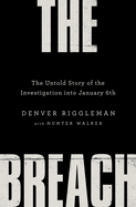 The Breach: the Untold Story of the Investigation Into January 6th