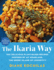 The Ikaria Way: 100 Delicious Plant-Based Recipes Inspired By My Homeland, the Greek Island of Longevity