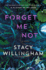 Forget Me Not: a Novel