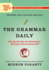 The Grammar Daily: 365 Quick Tips for Successful Writing From Grammar Girl