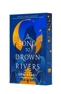 A Song to Drown Rivers: a Novel