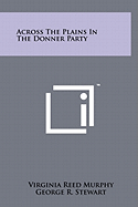 Across The Plains In The Donner Party