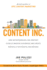 Content Inc. : How Entrepreneurs Use Content to Build Massive Audiences and Create Radically Successful Businesses
