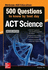 500 Act Science Questions to Know By Test Day, Second Edition (McGraw Hill's 500 Questions to Know By Test Day)