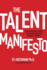 The Talent Manifesto: How Disrupting People Strategies Maximizes Business Results