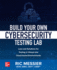 Build Your Own Cybersecurity Testing Lab: Low-Cost Solutions for Testing in Virtual and Cloud-Based Environments