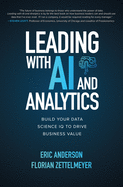 Leading With Ai and Analytics: Build Your Data Science Iq to Drive Business Value