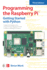 Programming the Raspberry Pi, Third Edition: Getting Started With Python