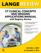 Lange Review: Ct Clinical Concepts and Imaging Applications Manual With Registry Review