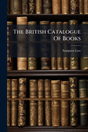 The British Catalogue of Books: Publ. From Oct. 1837 to Dec. 1852