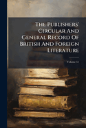 The Publishers' Circular and General Record of British and Foreign Literature, Volume 12