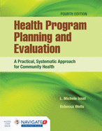 Health Program Planning and Evaluation: a Practical, Systematic Approach for Community Health