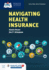 Navigating Health Insurance: . (Health Navigation)