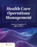 Health Care Operations Management: a Systems Perspective