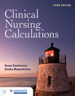 Clinical Nursing Calculations With Navigate Advantage Access