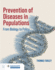 Prevention of Diseases in Populations: From Biology to Policy