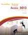 Succeeding in Business With Microsoft Access 2013: a Problem-Solving Approach (New Perspectives)