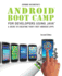 Android Boot Camp for Developers Using Java: a Guide to Creating Your First Android Apps