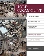 Hold Paramount: the Engineer's Responsibility to Society (Activate Learning With These New Titles From Engineering! )
