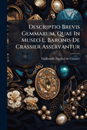Descriptio Brevis Gemmarum, Quae In Museo L. Baronis De Crassier Asservantur