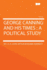 George Canning and His Times: a Political Study
