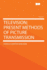 Television Present Methods of Picture Transmission