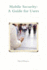 Mobile Security: a Guide for Users