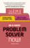 Be a Great Problem Solver �€" Now! : the 2-in-1 Manager: Speed Read-Instant Tips; Big Picture-Lasting Results