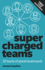 Supercharged Teams: Power Your Team With the Tools for Success