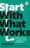 Start With What Works