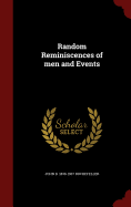 Random Reminiscences of Men and Events 1