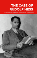 The Case of Rudolf Hess: a Problem in Diagnosis and Forensic Psychiatry