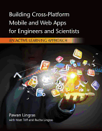 Building Cross-Platform Mobile and Web Apps for Engineers and Scientists: an Active Learning Approach