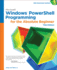 Windows Powershell Programming for the Absolute Beginner, 3rd