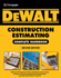 Dewalt Construction Estimating Complete Handbook: Excel Estimating Included (Dewalt Series)