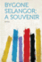 Bygone Selangor; a Souvenir