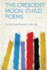 The Crescent Moon, Child Poems