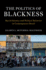 The Politics of Blackness: Racial Identity and Political Behavior in Contemporary Brazil (Cambridge Studies in Stratification Economics: Economics and Social Identity)
