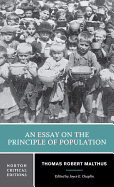 An Essay on the Principle of Population (First Edition) (Norton Critical Editions)