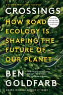 Crossings: How Road Ecology is Shaping the Future of Our Planet