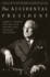 The Accidental President: Harry S. Truman and the Four Months That Changed the World-a Fast-Paced Chronicle of Truman's Tumultuous First Days Amidst World War II